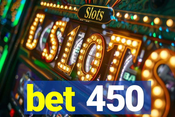 bet 450